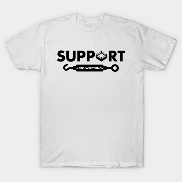 Support Pro Wrestling T-Shirt by Mercado Graphic Design